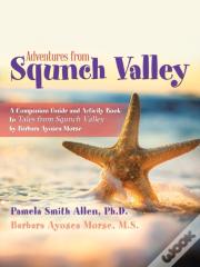 Adventures From Squnch Valley