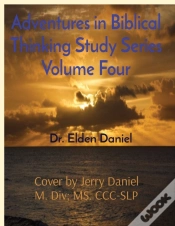 Capa do artigo Adventures In Biblical Thinking Study Series Volume Four