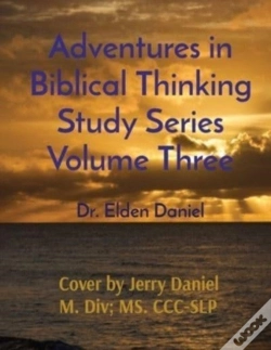 Capa do artigo Adventures In Biblical Thinking Study Series Volume Three