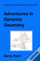 Adventures In Dynamic Geometry