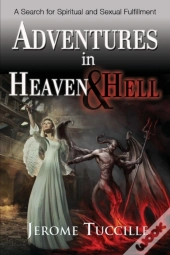 Adventures In Heaven And Hell