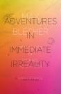 Adventures In Immediate Irreality - Preview