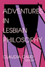 Adventures In Lesbian Philosophy - Preview