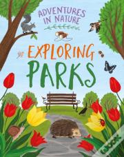 Adventures In Nature: Exploring Parks