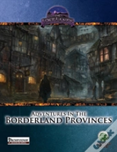 Adventures In The Borderland Provinces - Pathfinder
