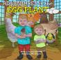 Adventures In The Egg Plant - Preview