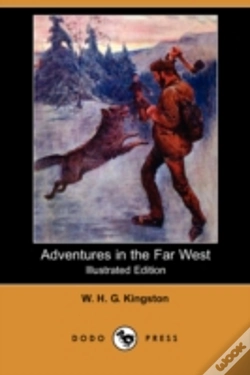 Capa do artigo Adventures In The Far West (Illustrated Edition) (Dodo Press)