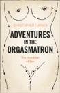 Adventures In The Orgasmatron - Preview