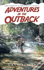 Adventures In The Outback: Short Stories