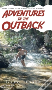 Adventures In The Outback: Short Stories