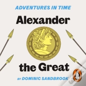 Adventures In Time: Alexander The Great