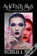 Adventures In Trichology