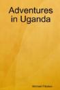 Adventures In Uganda - Preview