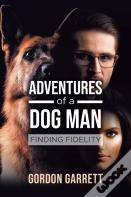 Adventures Of A Dog Man