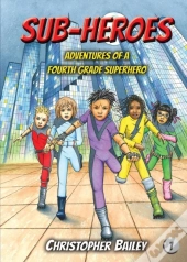 Adventures Of A Fourth Grade Superhero