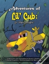 Adventures Of Lil' Cub: In  Mercy Flight