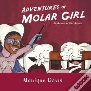 Adventures Of Molar Girl