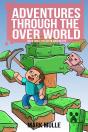 Adventures Through The Over World  Book Three - Preview