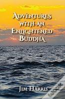 Adventures With An Enlightened Buddha