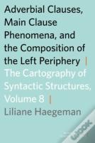 Adverbial Clauses, Main Clause Phenomena, And Composition Of The Left Periphery