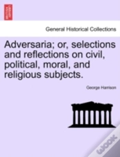 Capa do artigo Adversaria; Or, Selections And Reflections On Civil, Political, Moral, And Religious Subjects.