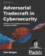 Adversarial Tradecraft In Cybersecurity