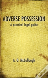 Adverse Possession - A Practical Legal Guide