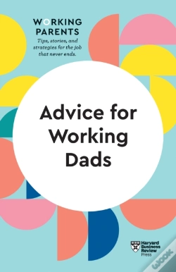 Capa do artigo Advice For Working Dads (Hbr Working Parents Series)