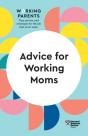 Advice For Working Moms (Hbr Working Parents Series) - Preview