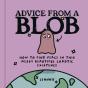 Advice From A Blob - Preview