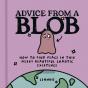 Advice From A Blob - Preview