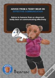 Advice From A Teddy Bear On  Effective Communication