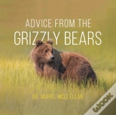 Advice From The Grizzly Bears