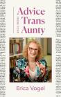Advice From Your Trans Aunty - Preview