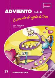 Adviento, Esperando El Regalo De Dios. Ciclo B
