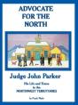 Advocate For The North: Judge John Parke - Preview