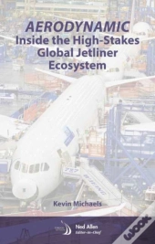 Aerodynamic: Inside The High-Stakes Global Jetliner Ecosystem