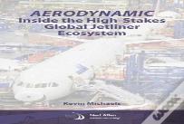 Aerodynamic: Inside The High-Stakes Global Jetliner Ecosystem