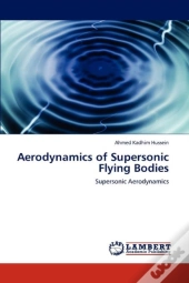 Aerodynamics Of Supersonic Flying Bodies