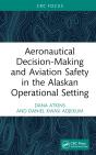 Aeronautical Decision-Making And Aviation Safety In The Alaskan Operational Setting - Preview