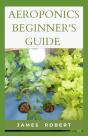 Aeroponics Beginner'S Guide - Preview