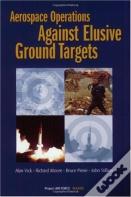 Aerospace Operations Against Elusive Ground Targets