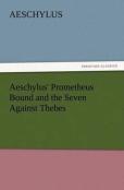 Aeschylus' Prometheus Bound And The Seven Against Thebes