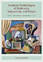 Aesthetic Technologies Of Modernity, Subjectivity, And Nature - Preview