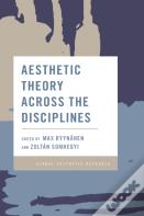 Aesthetic Theory Across The Disciplines
