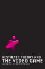 Aesthetic Theory And The Video Game - Preview