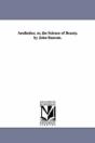 Aesthetics; Or, The Science Of Beauty. By John Bascom. - Preview