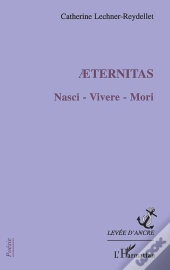 Aeternitas ; Nasci, Vivere, Mori