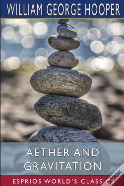 Capa do artigo Aether And Gravitation (Esprios Classics)
