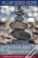 Aether And Gravitation (Esprios Classics)